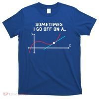Math Teacher Funny Gift Sometimes I Go Off On A Tangent Gift T-Shirt thumb 0