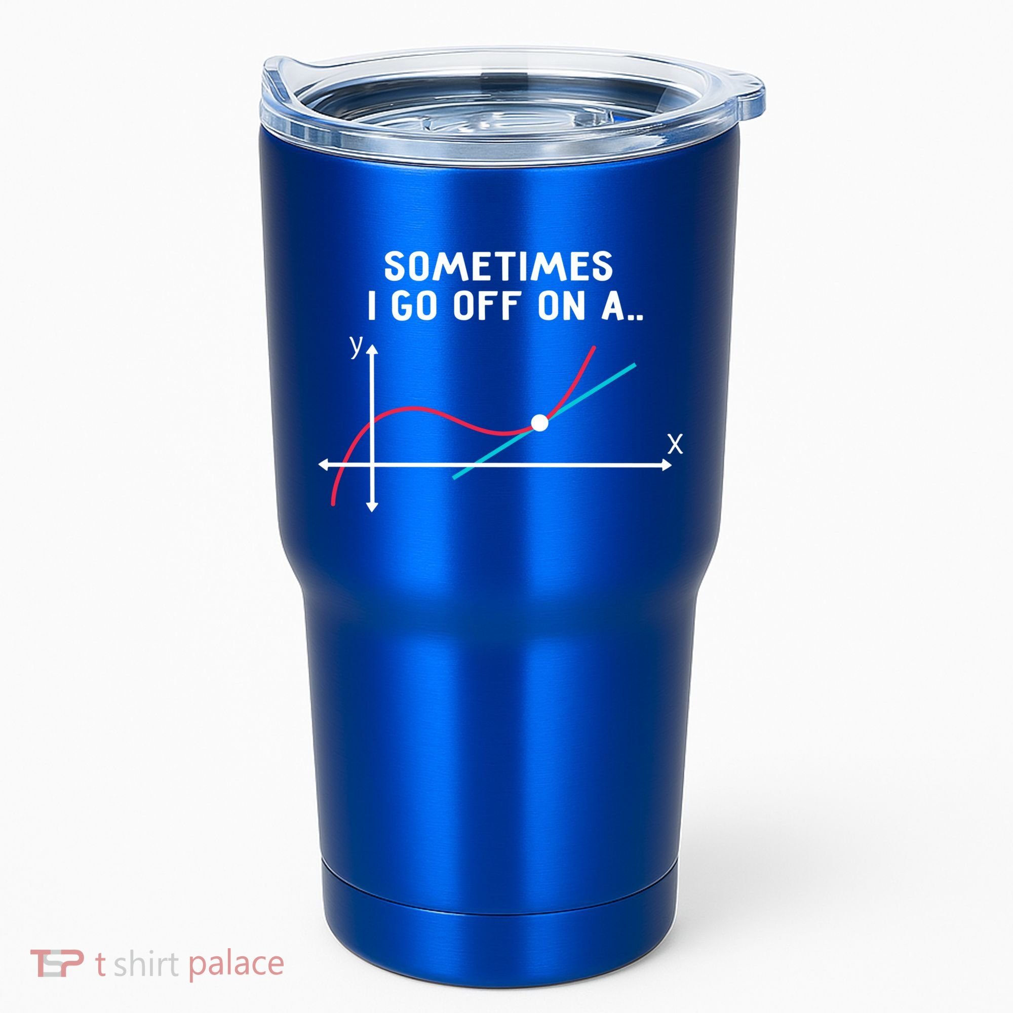 Math Teacher Funny Gift Sometimes I Go Off On A Tangent Gift Tumbler