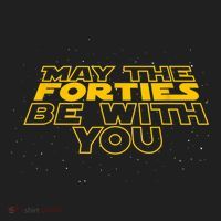 May the Forties Be With You Funny 40th Birthday Gift  Women's Sweatshirt thumb 2
