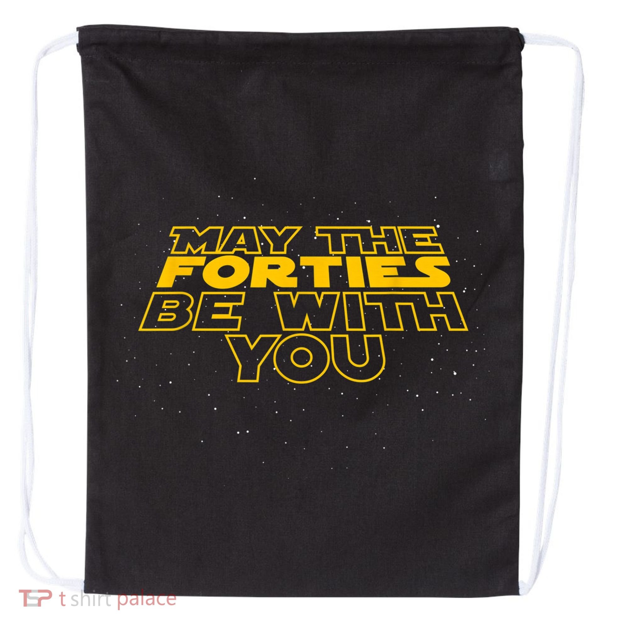 May the Forties Be With You Funny 40th Birthday Gift  Drawstring Bag