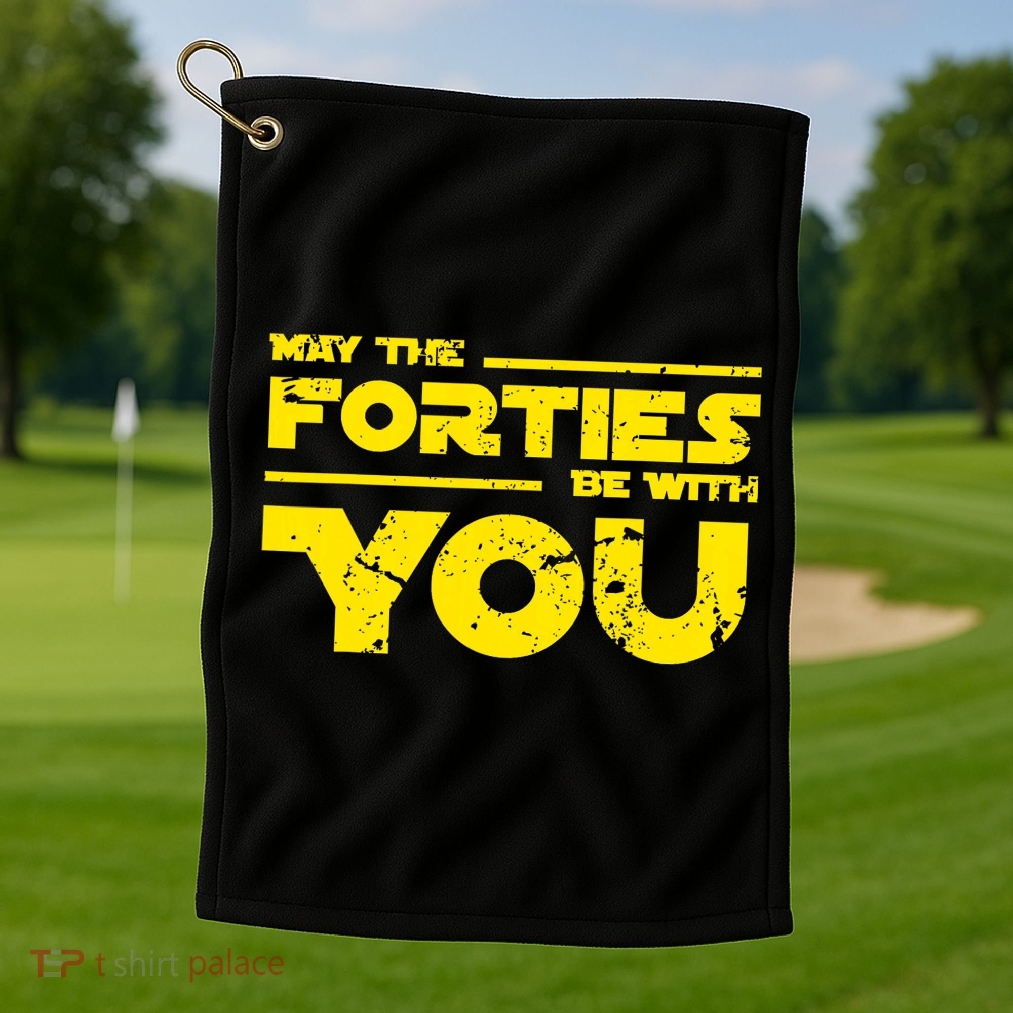 May The Forties Be With You Golf Towel