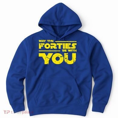 May The Forties Be With You Hoodie