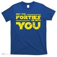 May The Forties Be With You T-Shirt thumb 0