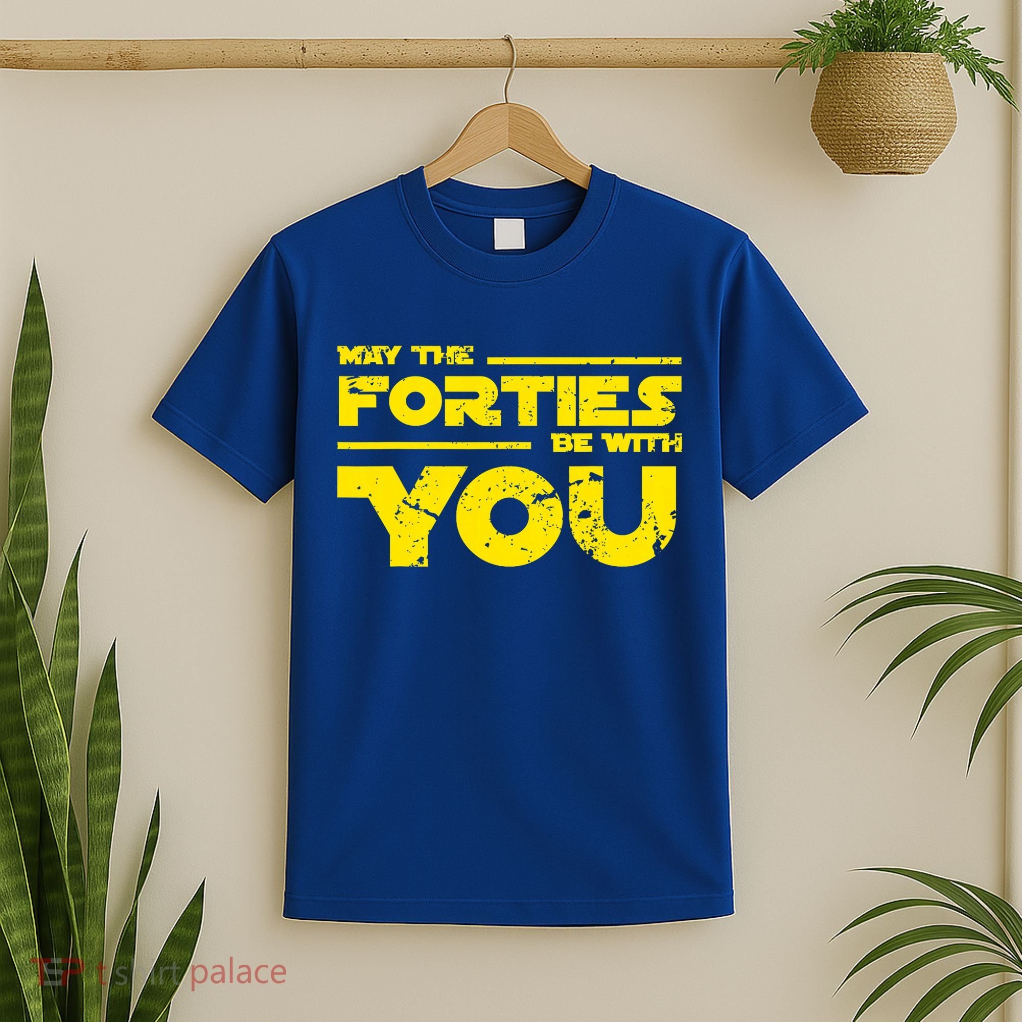 May The Forties Be With You T-Shirt
