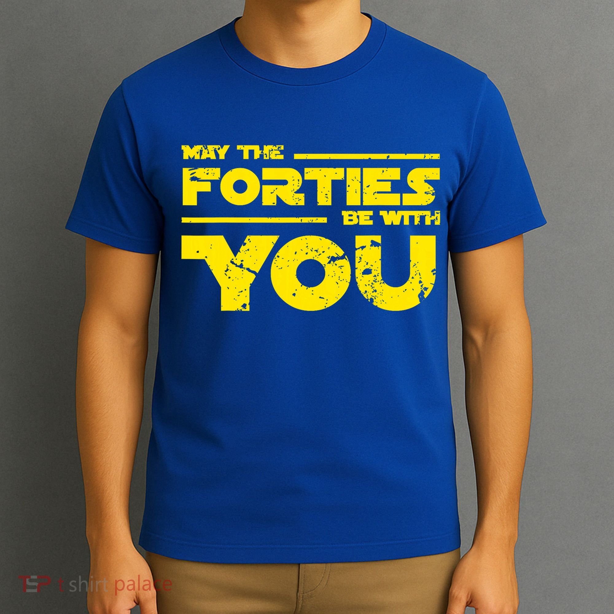 May The Forties Be With You T-Shirt