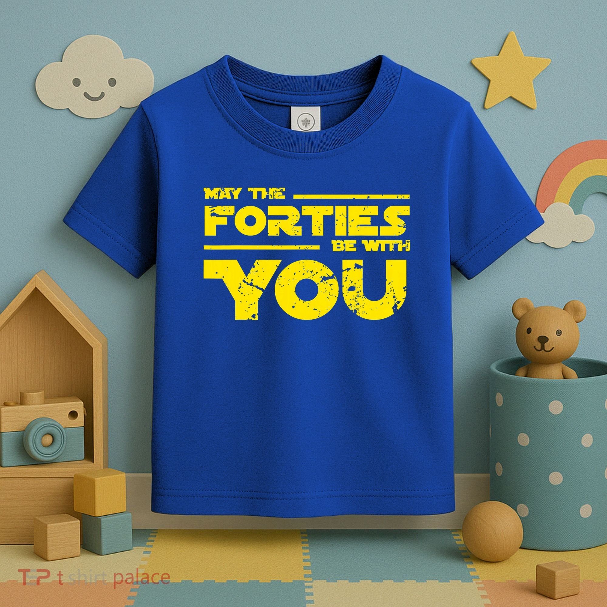 May The Forties Be With You Toddler T-Shirt