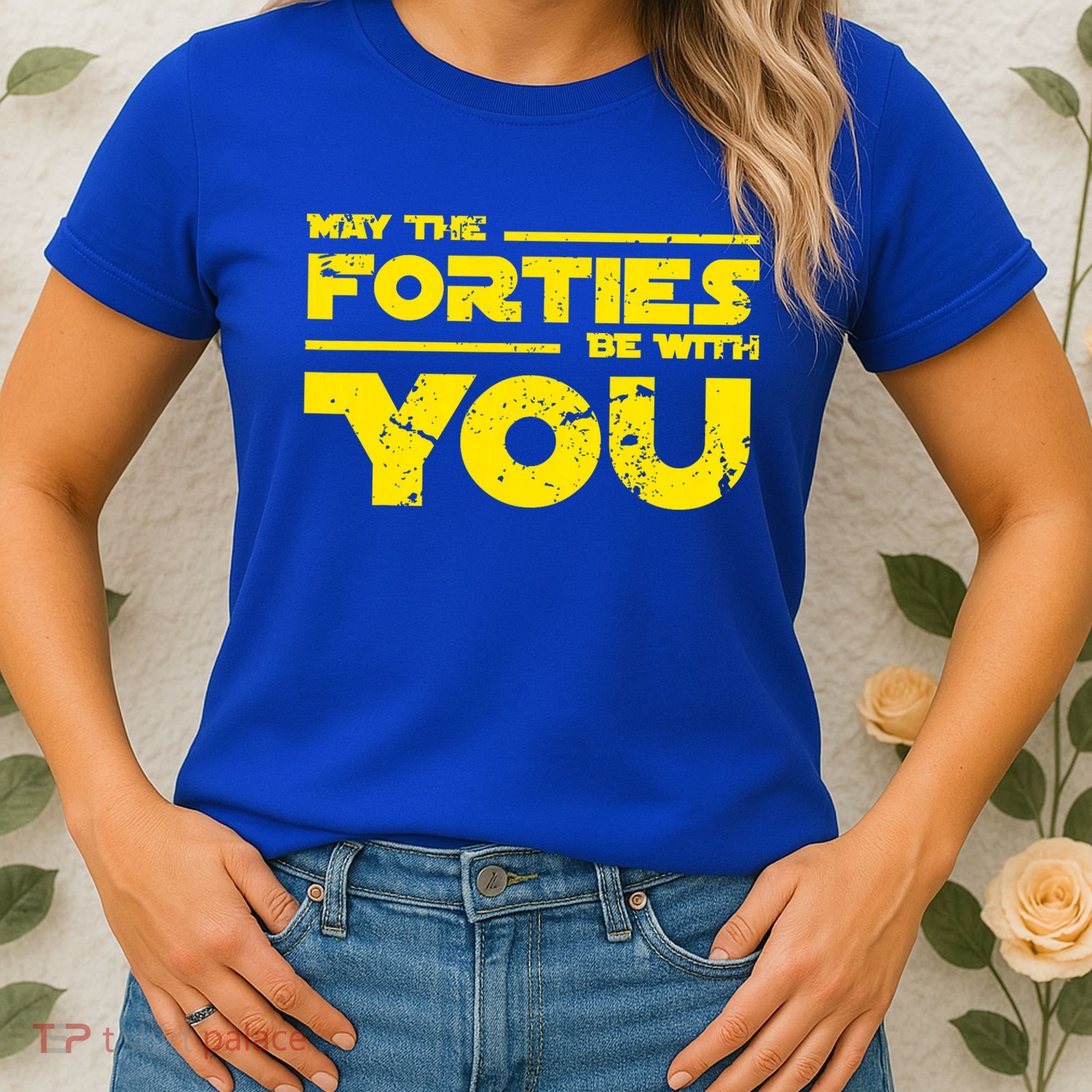 May The Forties Be With You Women's T-Shirt