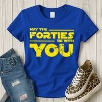 May The Forties Be With You Women's T-Shirt thumb 3