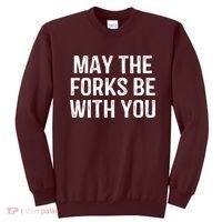 May The Forks Be With You Funny Thanksgiving Sweatshirt thumb 0