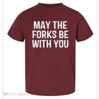 May The Forks Be With You Funny Thanksgiving Toddler T-Shirt thumb 0