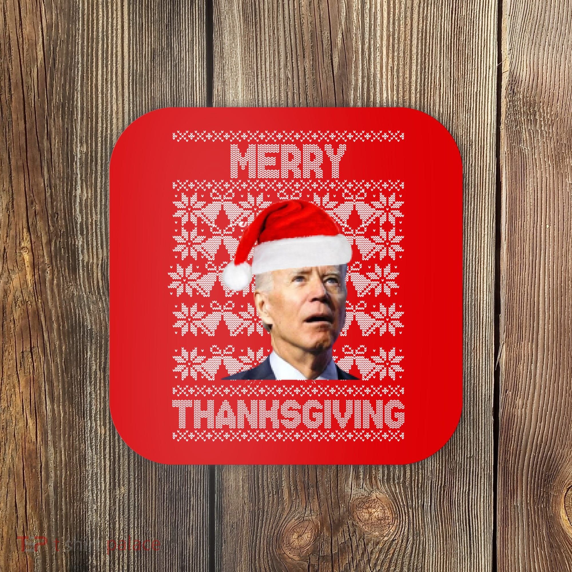 Merry Thanksgiving Funny Biden Ugly Christmas Coaster