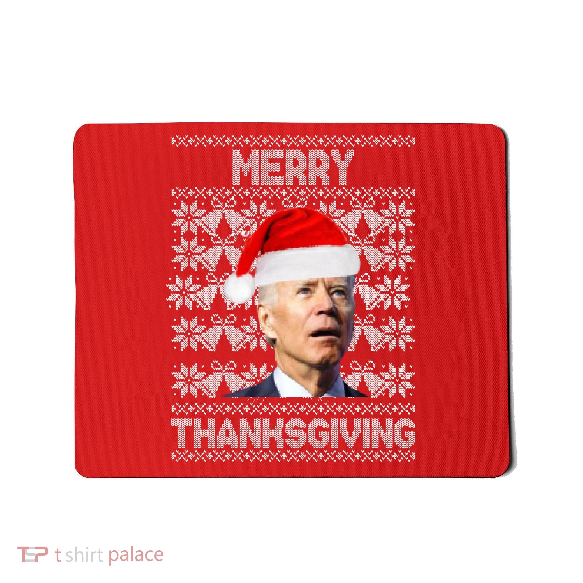 Merry Thanksgiving Funny Biden Ugly Christmas Mousepad