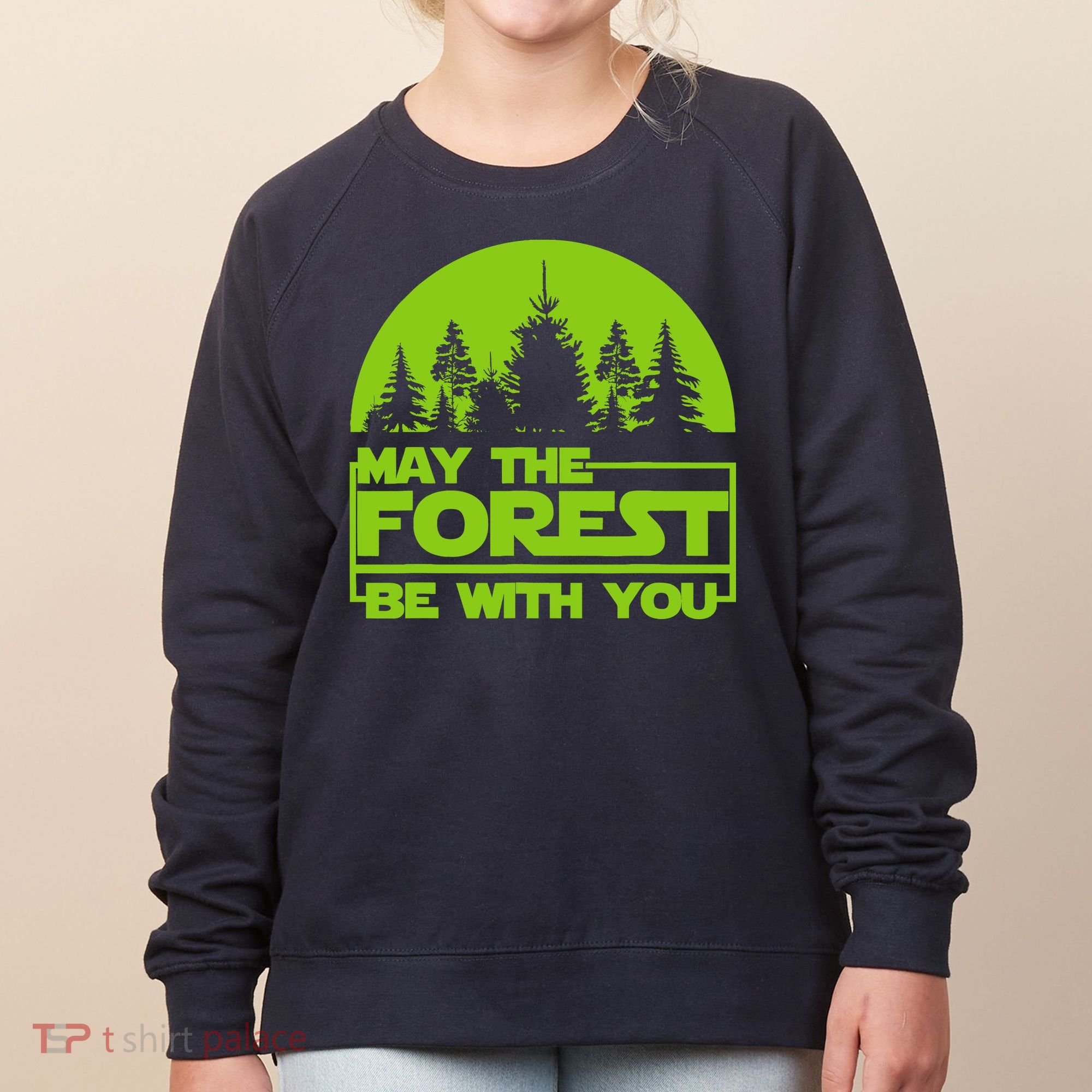 May The Forest Be With You Women's Sweatshirt