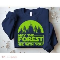 May The Forest Be With You Sweatshirt thumb 2