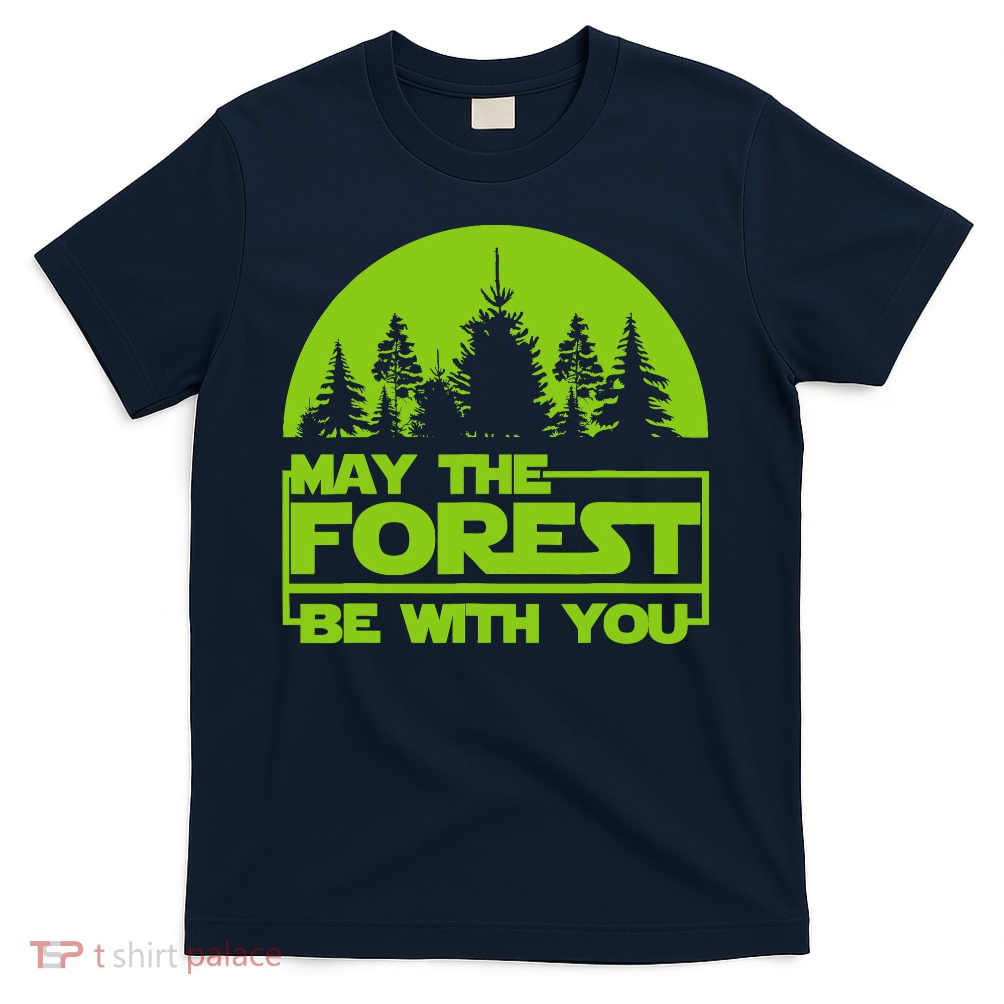 May The Forest Be With You T-Shirt