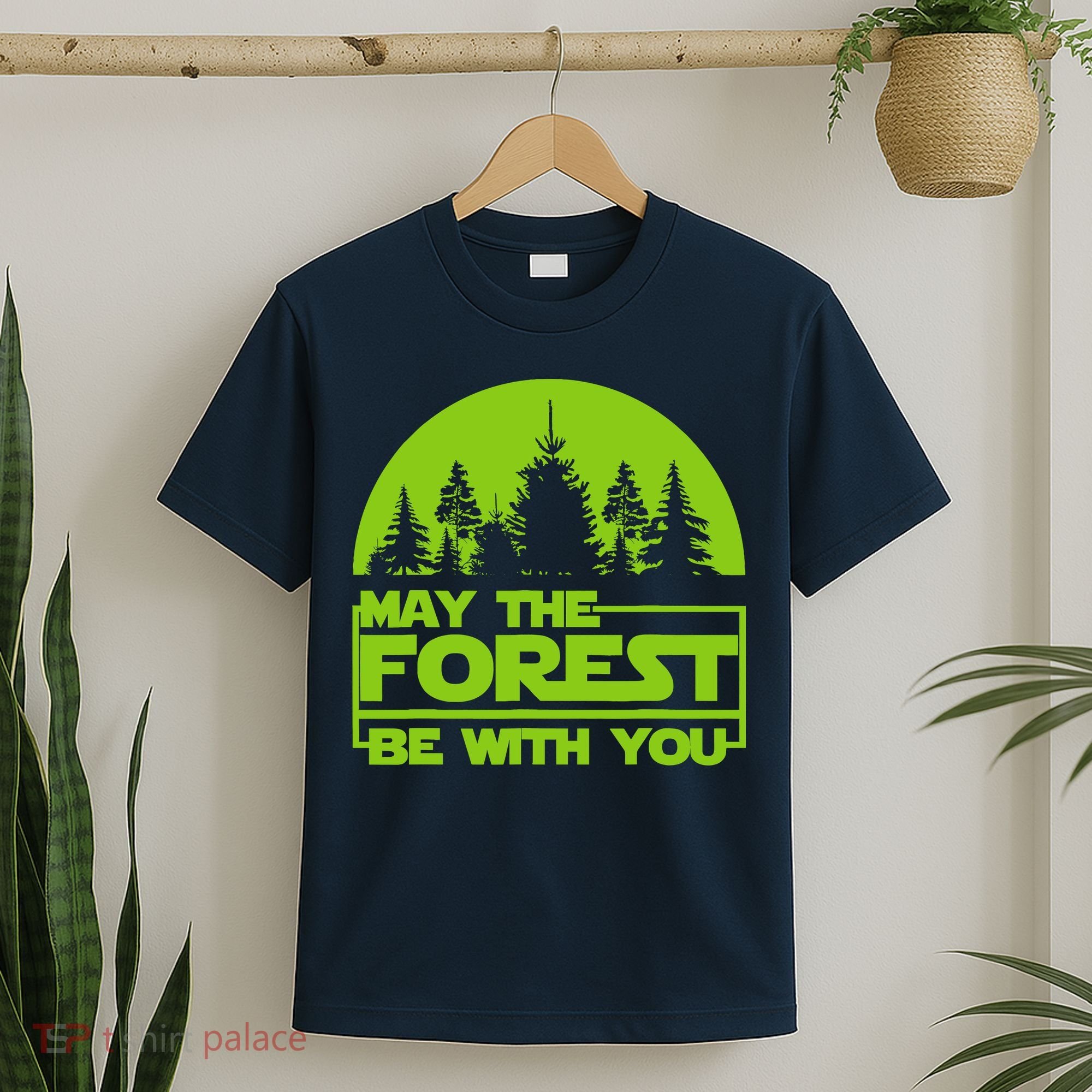 May The Forest Be With You T-Shirt