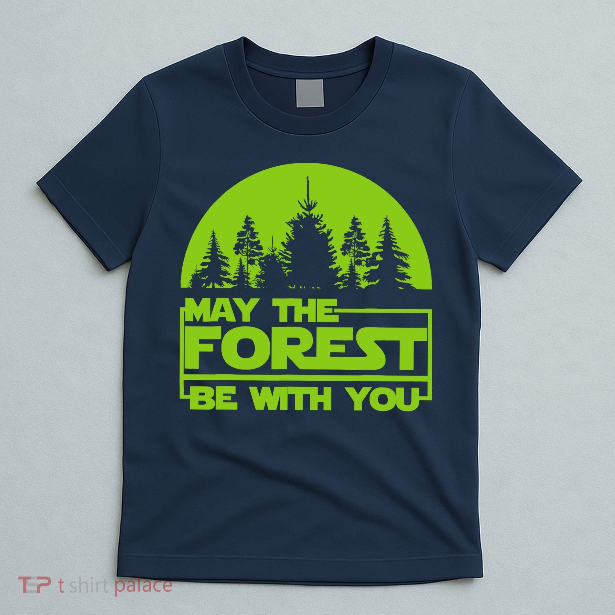 May The Forest Be With You T-Shirt