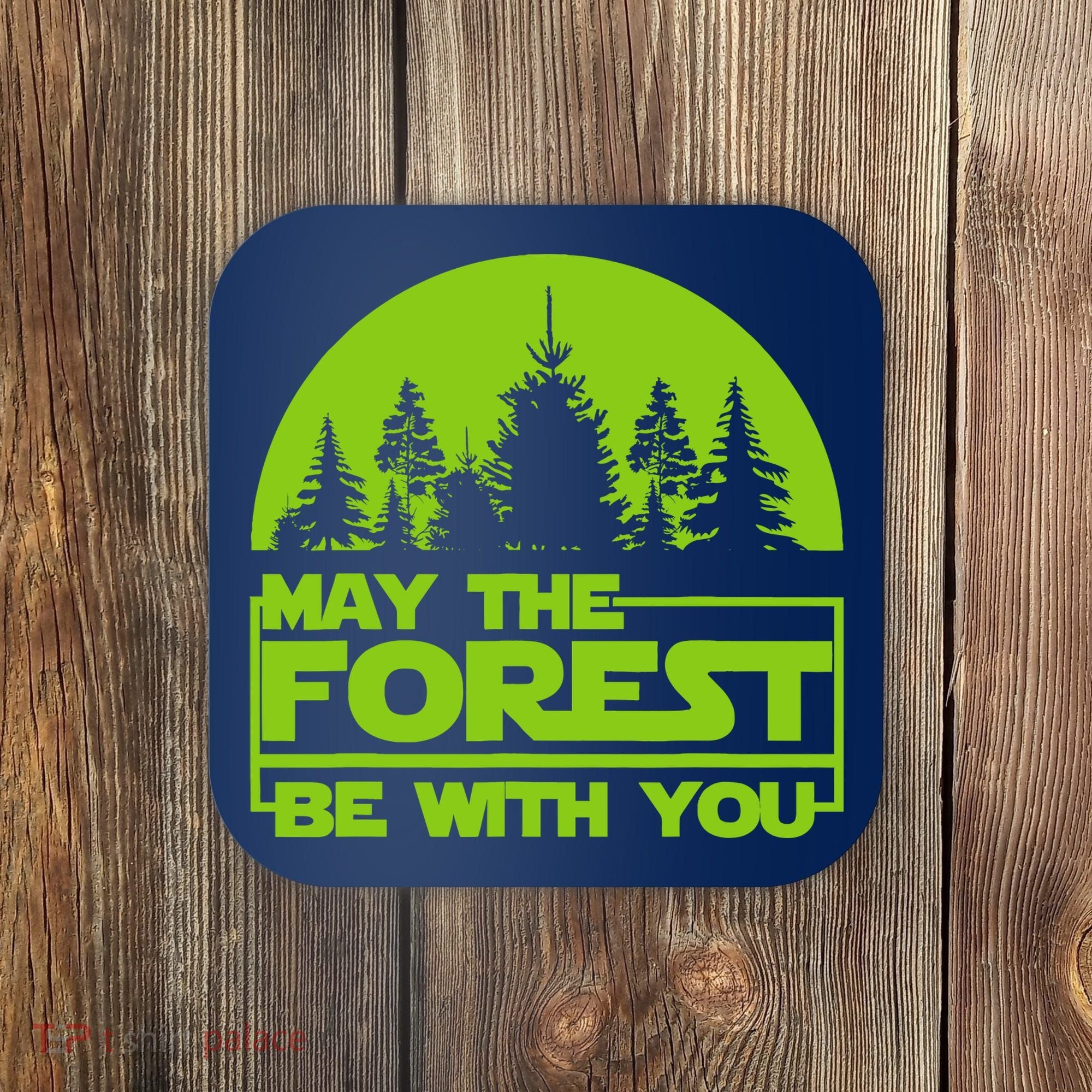 May The Forest Be With You Coaster
