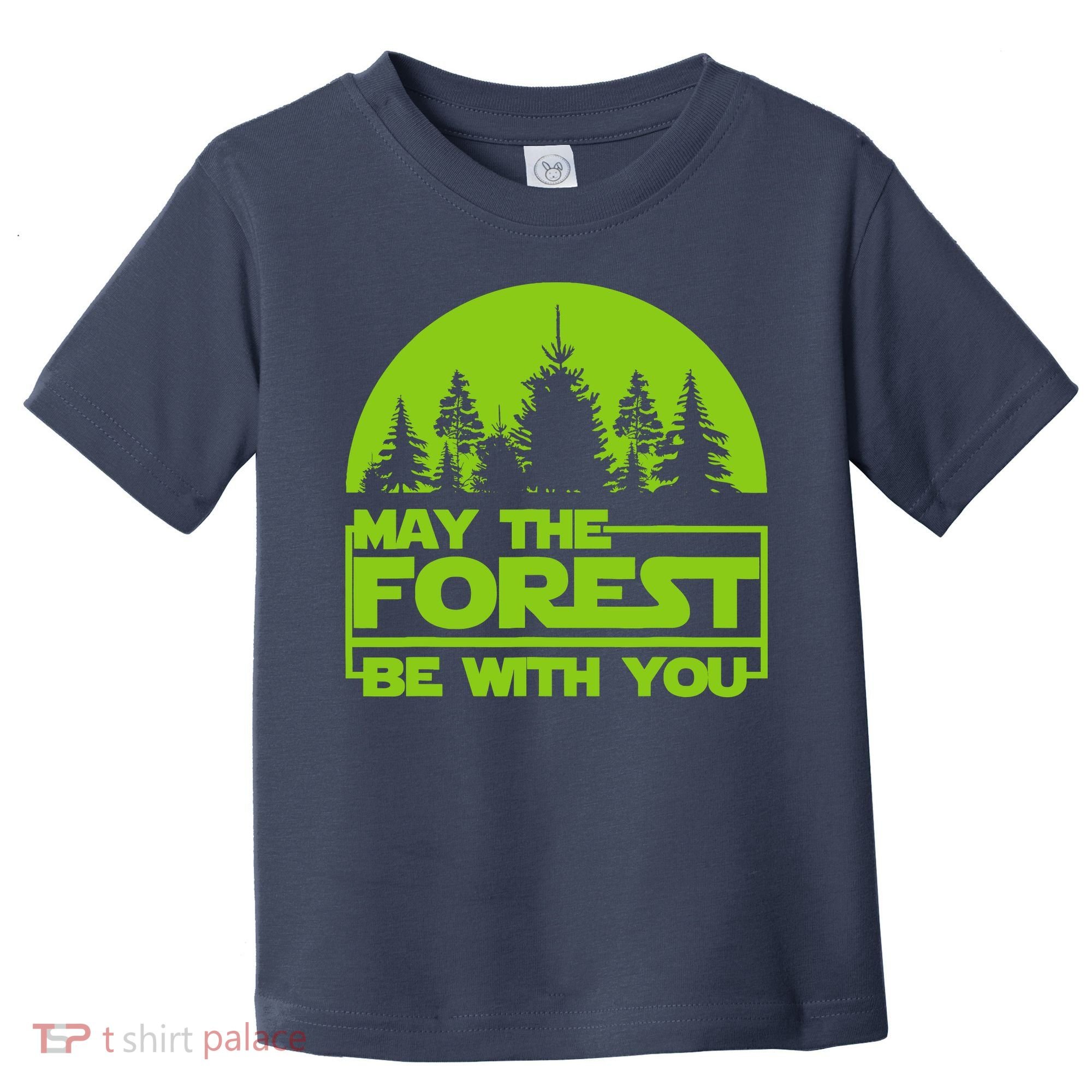 May The Forest Be With You Toddler T-Shirt