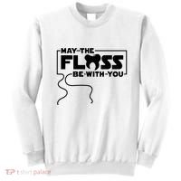 May The Floss Be With You Dentist Dentistry Dental Sweatshirt thumb 0
