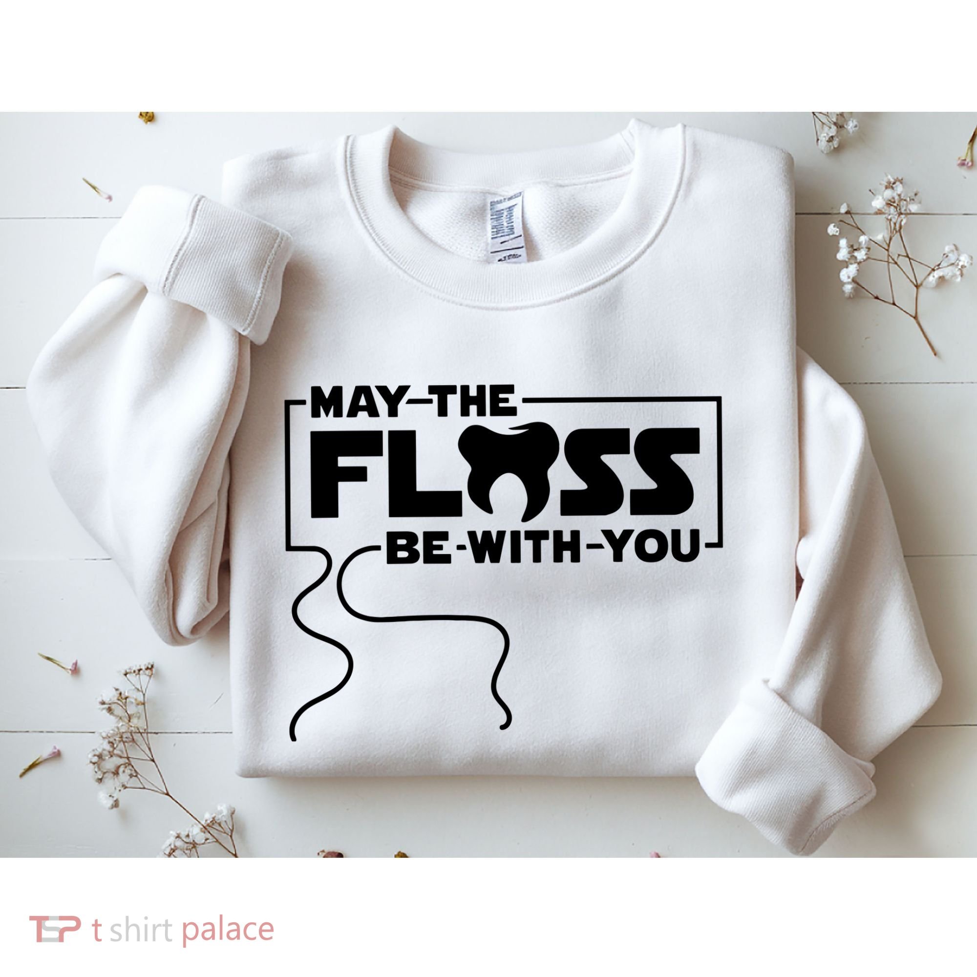 May The Floss Be With You Dentist Dentistry Dental Sweatshirt