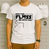 May The Floss Be With You Dentist Dentistry Dental T-Shirt thumb 6
