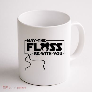 May The Floss Be With You Dentist Dentistry Dental Coffee Mug back