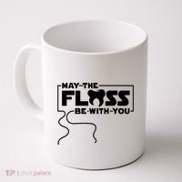 May The Floss Be With You Dentist Dentistry Dental Coffee Mug thumb 0