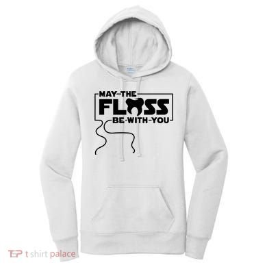 May The Floss Be With You Dentist Dentistry Dental Women's Hoodie