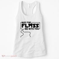 May The Floss Be With You Dentist Dentistry Dental Women's Tank Top thumb 0