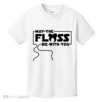 May The Floss Be With You Dentist Dentistry Dental Kids T-Shirt thumb 0