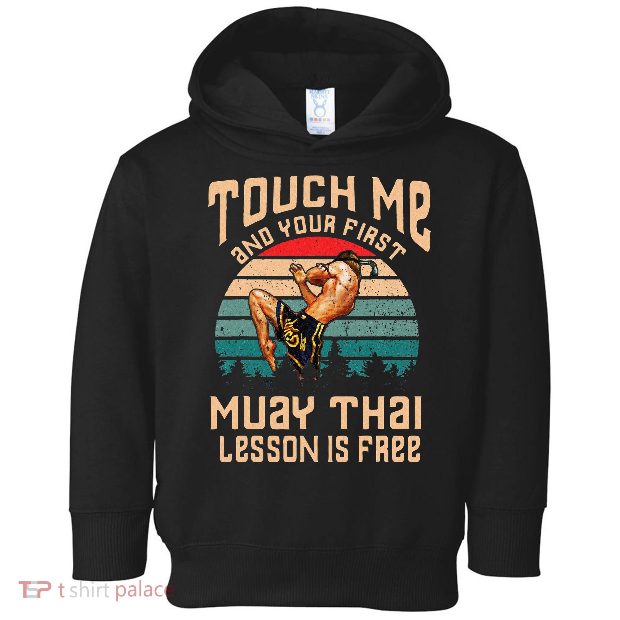 Muay Thai Funny Quote Kickboxing Thailand Boxing Toddler Hoodie