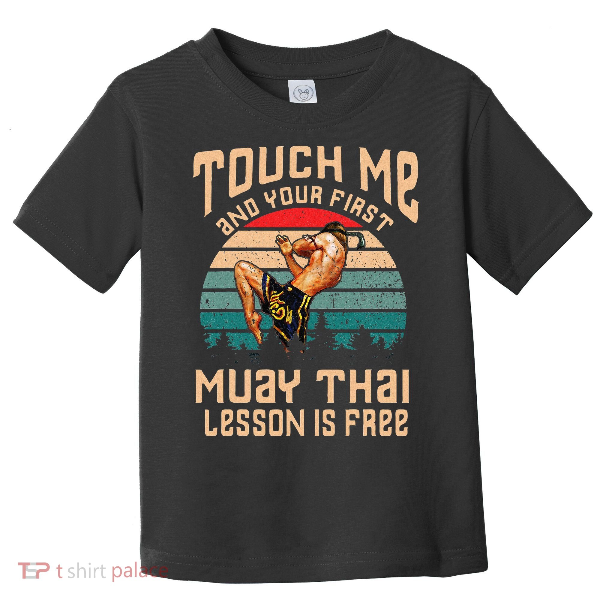 Muay Thai Funny Quote Kickboxing Thailand Boxing Toddler T-Shirt