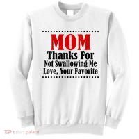 Mom Thanks For Not Swallowing Me Love Your Favorite Sweatshirt thumb 0