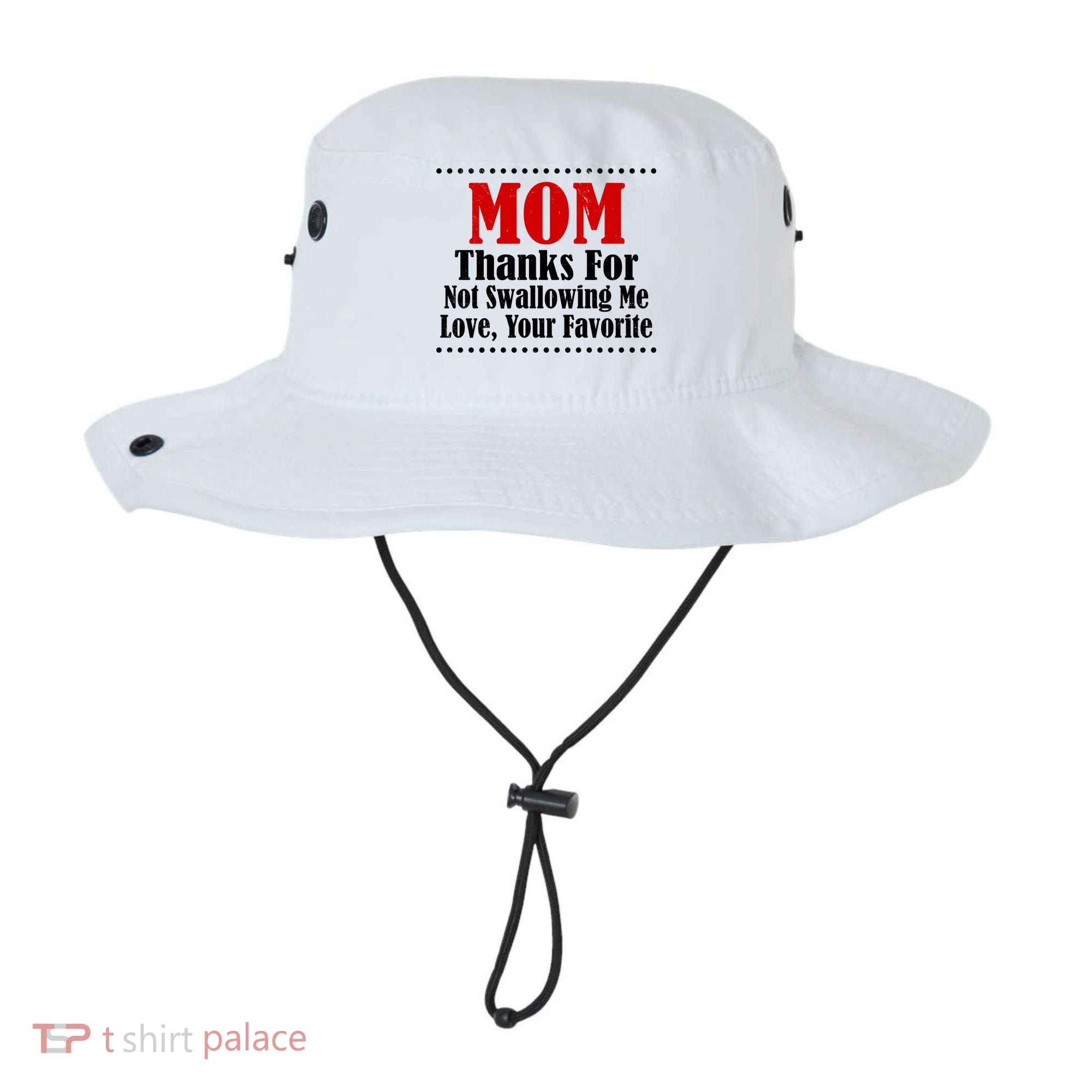Mom Thanks For Not Swallowing Me Love Your Favorite Bucket Hat