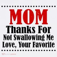 Mom Thanks For Not Swallowing Me Love Your Favorite Baby Bodysuit thumb 2