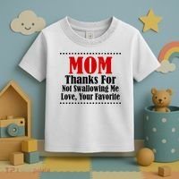 Mom Thanks For Not Swallowing Me Love Your Favorite Toddler T-Shirt thumb 3