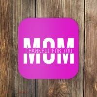 Mom Thankful For You Mothers Day Coaster thumb 0