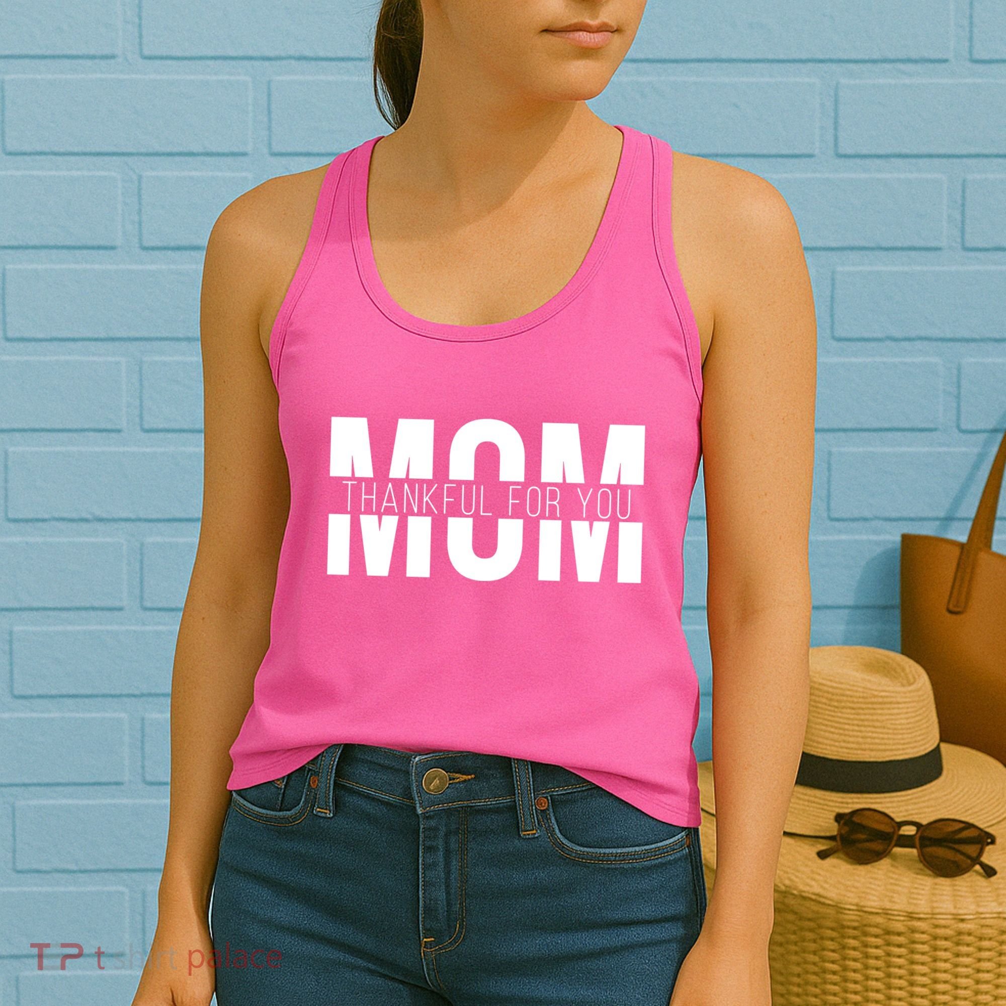 Mom Thankful For You Mothers Day Women's Tank Top