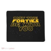 May the Forties Be With You Funny 40th Birthday Gift  Mousepad thumb 0