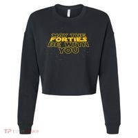 May the Forties Be With You Funny 40th Birthday Gift  Cropped Pullover Crew thumb 0