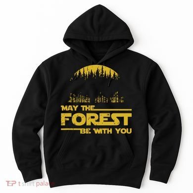 May The Forest Be With You Camping Gifts Scifi Nerd Hoodie