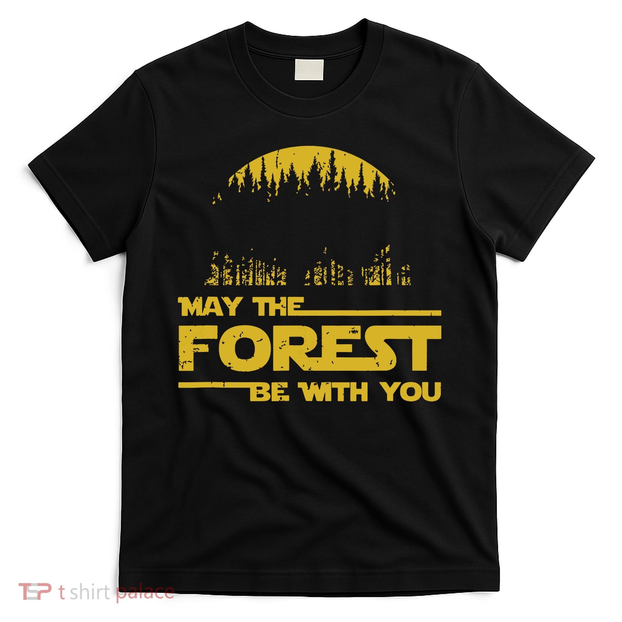 May The Forest Be With You Camping Gifts Scifi Nerd T-Shirt