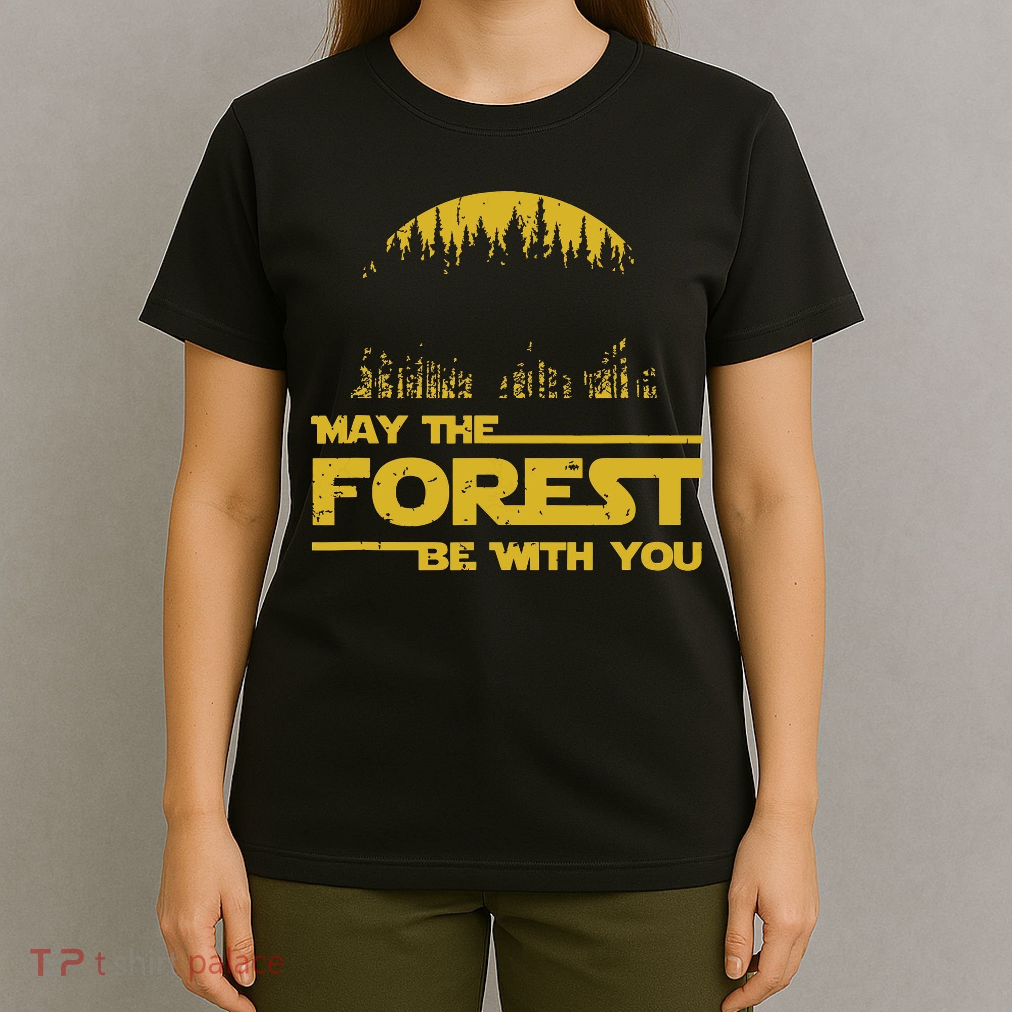 May The Forest Be With You Camping Gifts Scifi Nerd T-Shirt