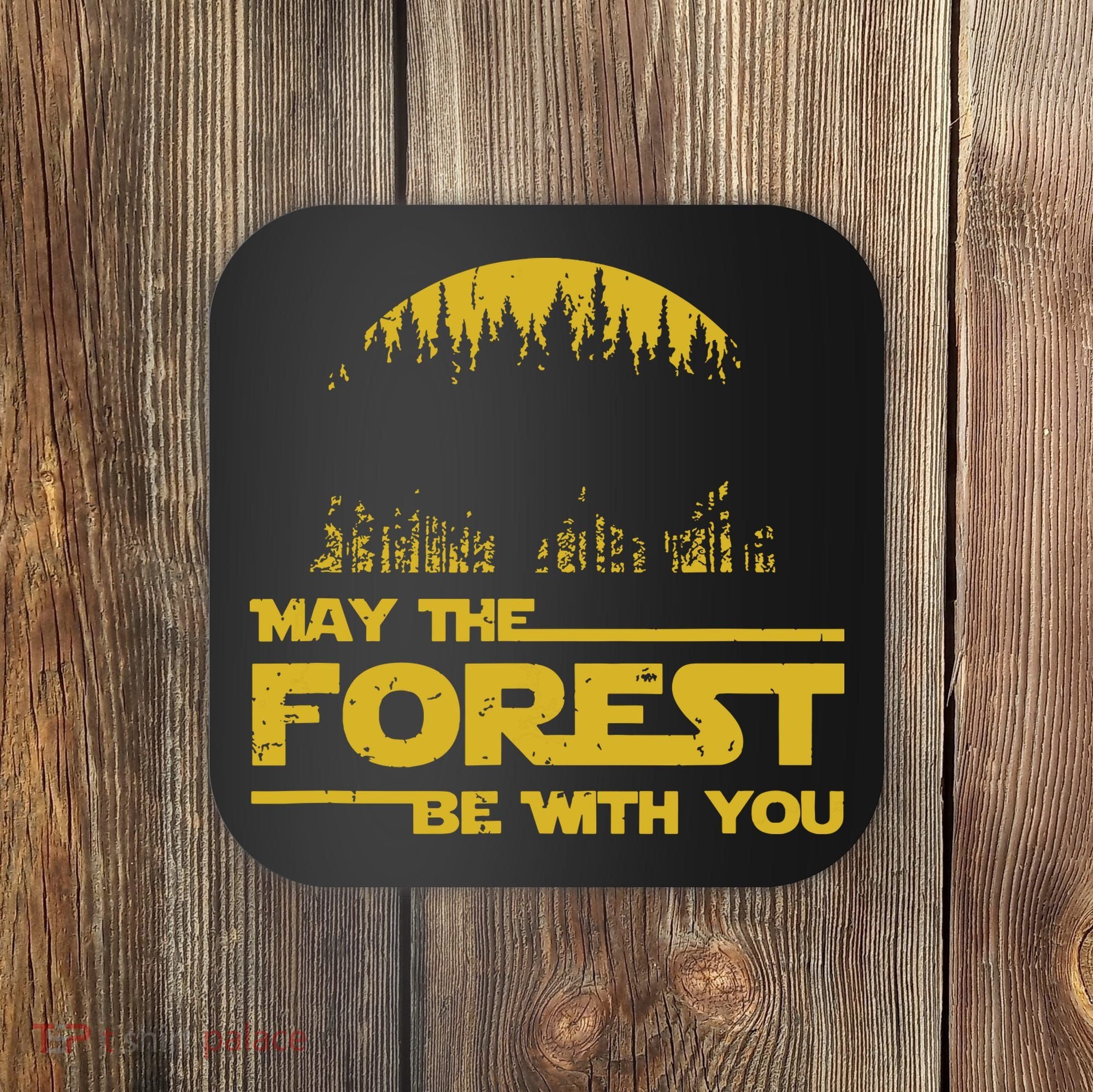 May The Forest Be With You Camping Gifts Scifi Nerd Coaster