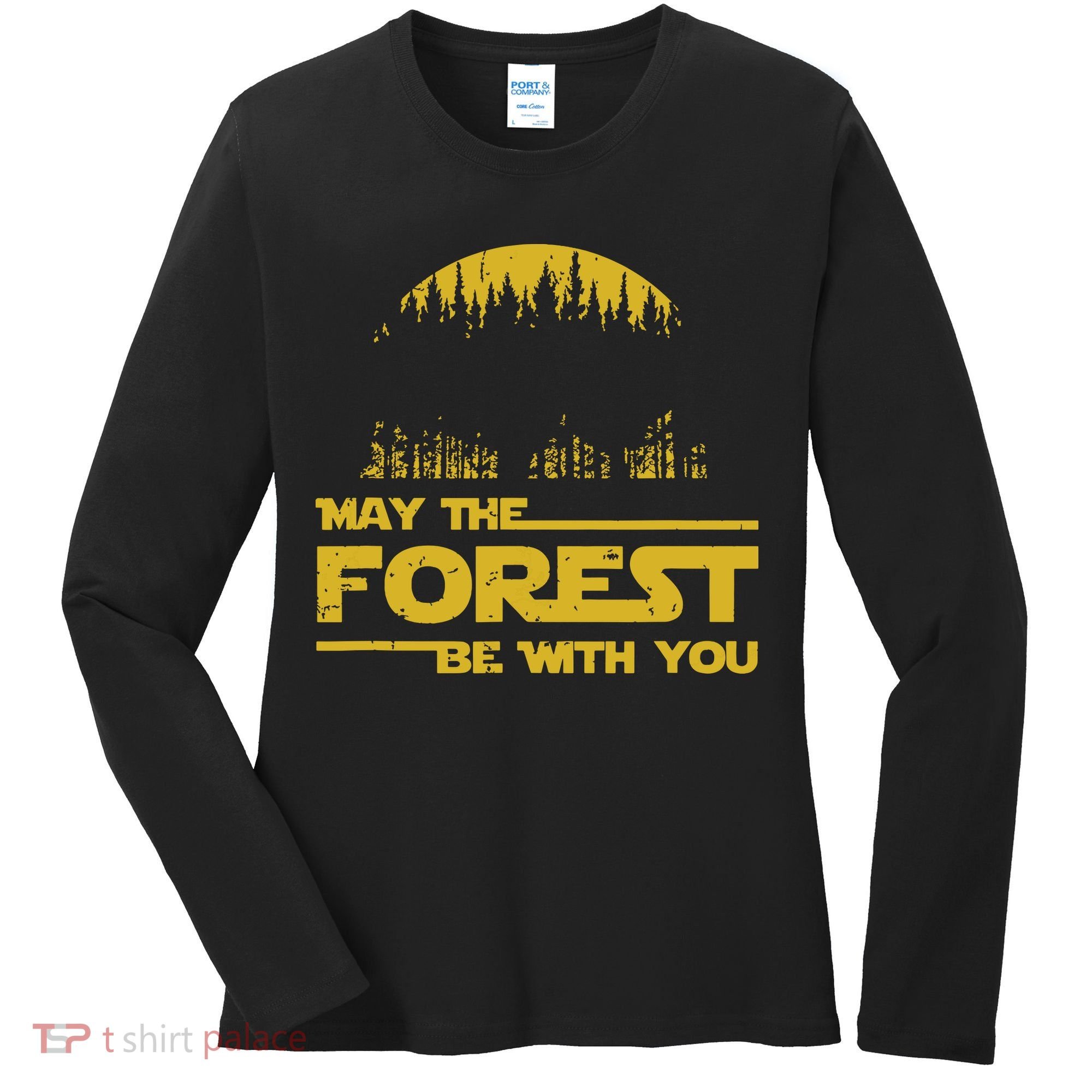 May The Forest Be With You Camping Gifts Scifi Nerd Women's Long Sleeve Shirt