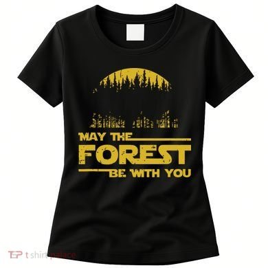 May The Forest Be With You Camping Gifts Scifi Nerd Women's T-Shirt