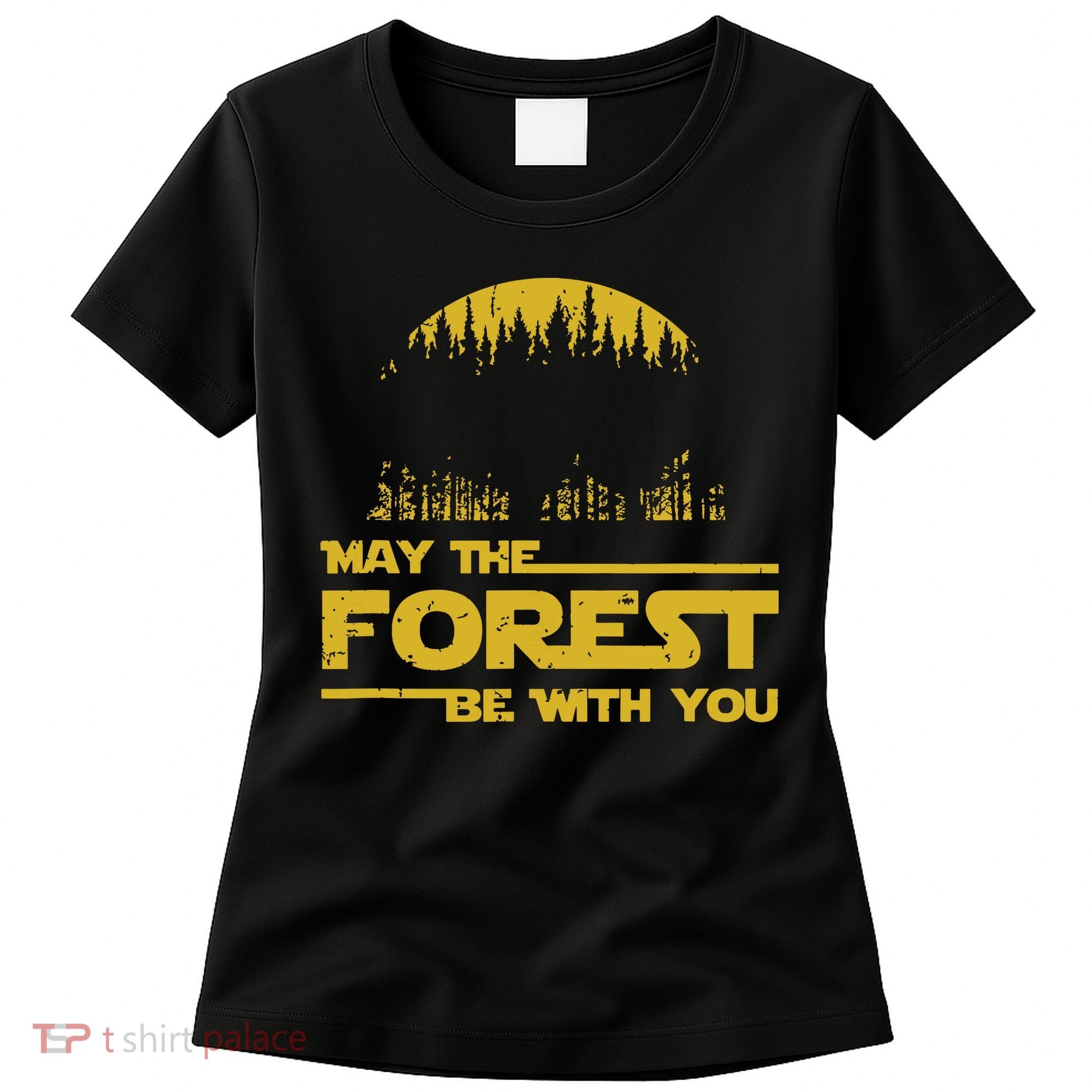 May The Forest Be With You Camping Gifts Scifi Nerd Women's T-Shirt