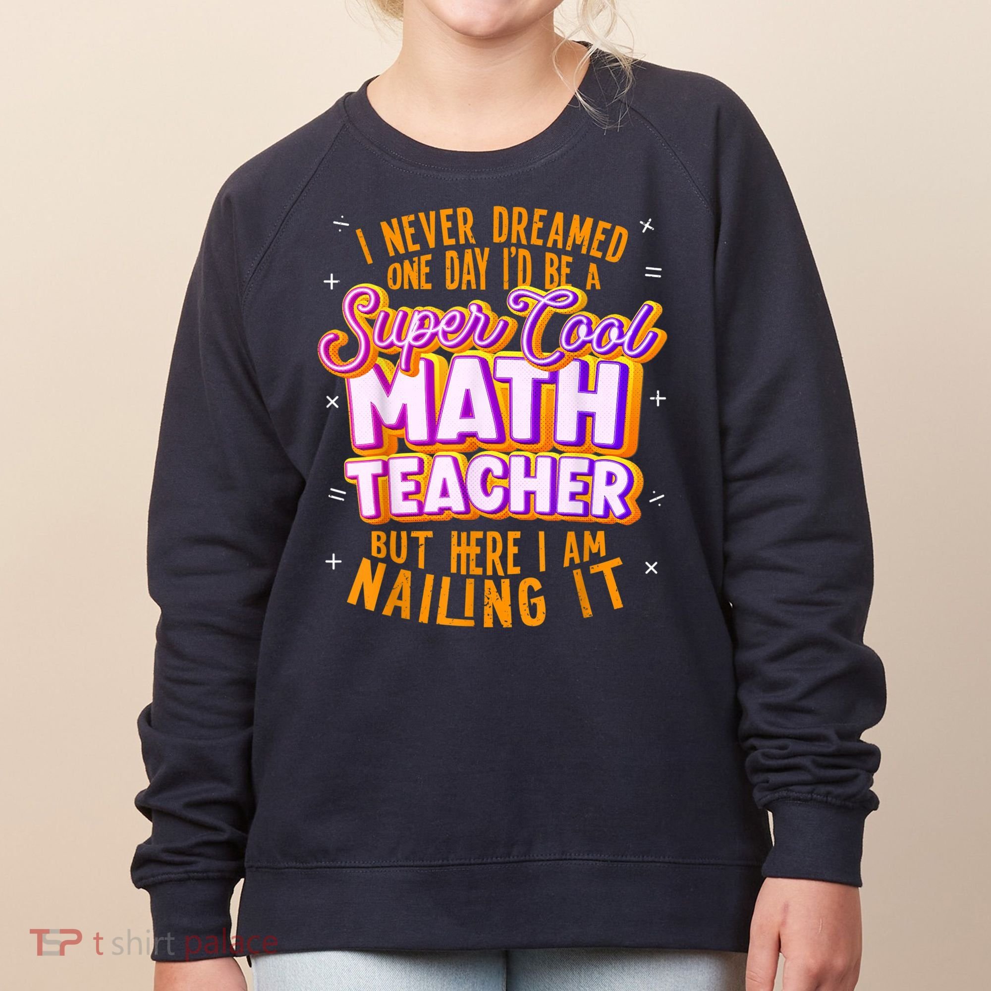 Math Teacher Funny Math Tee Math Lover Women's Sweatshirt