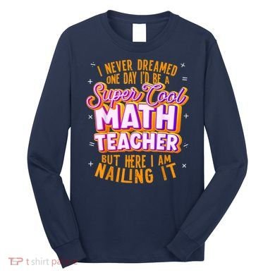 Math Teacher Funny Math Tee Math Lover Long Sleeve Shirt